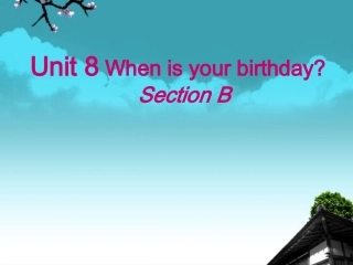 2014年秋七年级英语上册_Unit_8_When_is_your_birthday课件1_人教新目标版