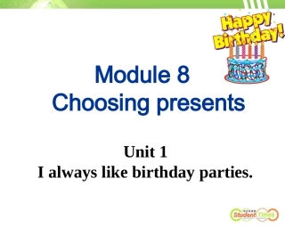 外研版七上Module_8_Choosing_presents_Unit_1_I_always_like_birthday_parties