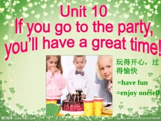 新课标八年级上册英语unit10_if_you_go_to_the_party