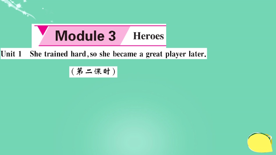 九年级英语上册-Module 3 Heroes Unit 1 She trained hard,so_第2页