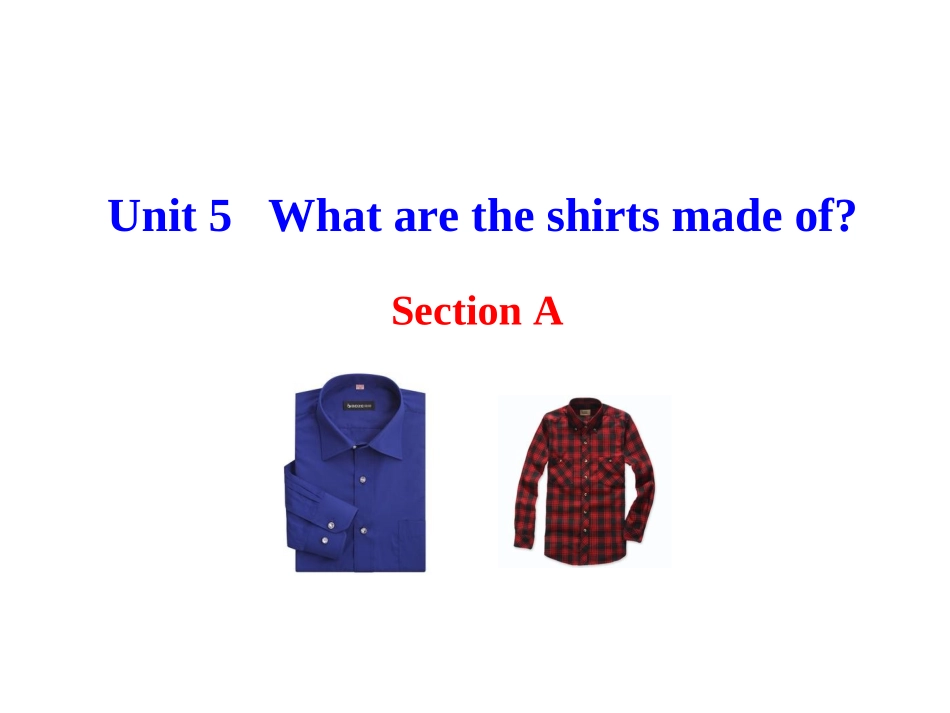 人教新目标九年级+Unit+5+What+are+the+shirts+made+of+Section+A（共37张PPT）_第1页