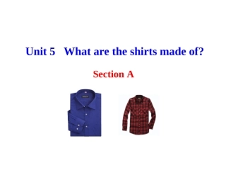 人教新目标九年级+Unit+5+What+are+the+shirts+made+of+Section+A（共37张PPT）