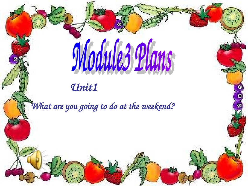 七年级下Module3PlansUnit1Whatareyougoingtodoattheweekend_第1页