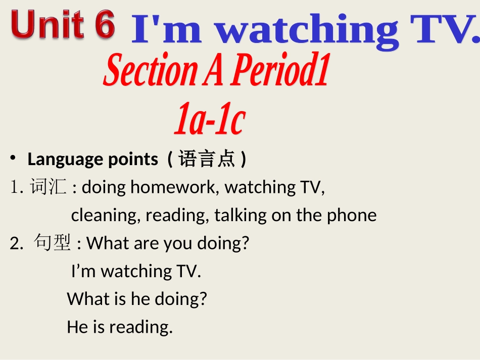 新目标英语七年级下(2013新版)unit6_I'm_watching_TV[1]_Period1_(1a--2c)_示范课件_第1页