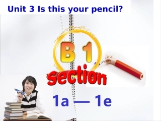 新人教版七年级下册(2013年春使用)_《Unit_3_Is_this_your_pencil》课件_Section_B_2