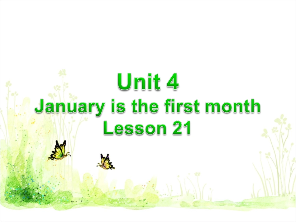 Unit-4-January-is-the-first-month-Lesson-21-课件_第1页