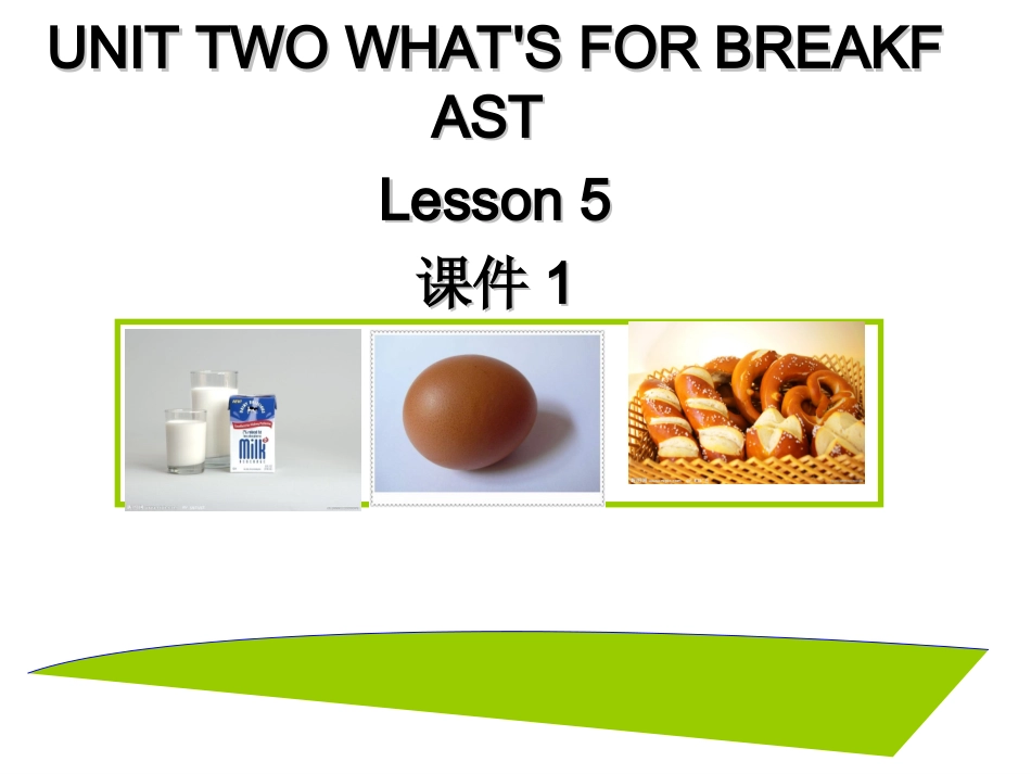 UNIT-TWO-WHAT'S-FOR-BREAKFAST-Lesson-5-课件1_第1页