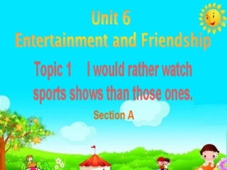 Topic1.Iwouldratherwatchsportsshowsthanthoseones.-(3)