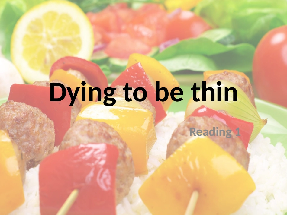 Reading(2)：Dyingtobethin…_第1页