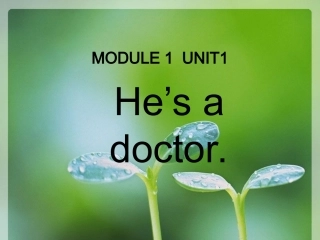 Unit1He'sadoctor.