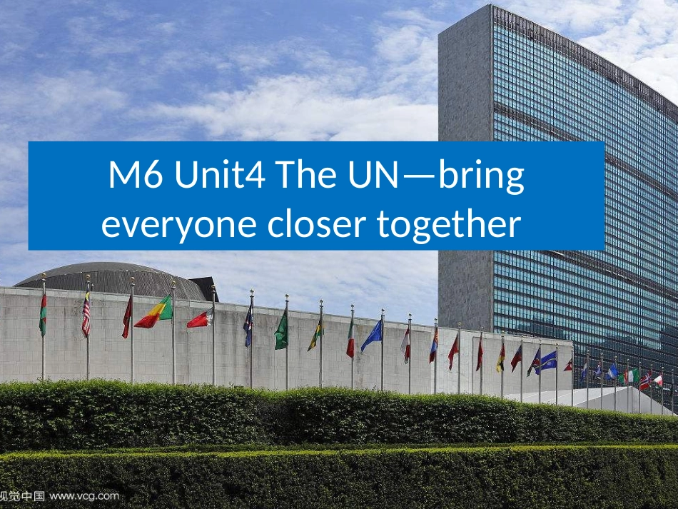 Reading(1)：TheUN—bringingeveryoneclosertogether_第1页