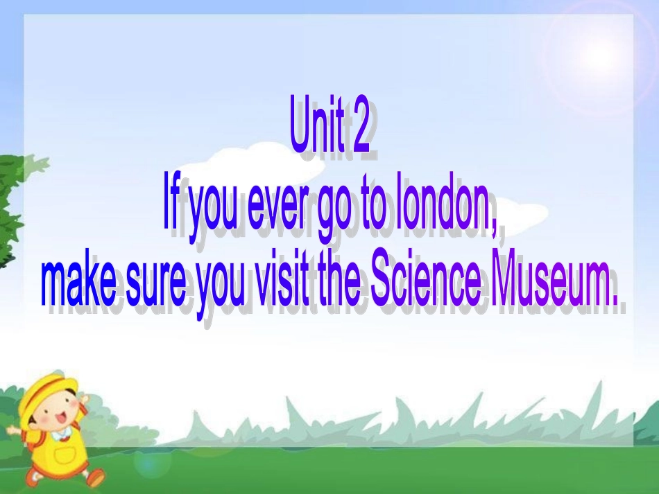 Unit2IfyouevergotoLondon-makesureyouvisittheScienceMuseum.-(2)_第3页