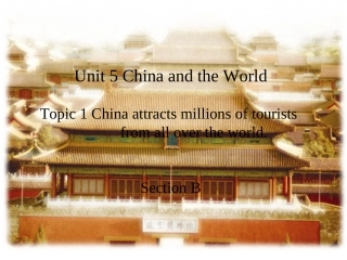 Topic1.Chinaisagreatcountrythathasabout5000yearsofhistor
