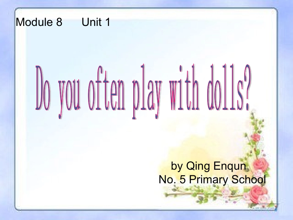 课件Doyouoftenplaywithdolls_第1页
