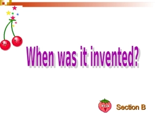 九年级英语When_was_it__invented课件