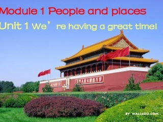 七年级下外研英语Module1PeopleandplacesUnit1课件