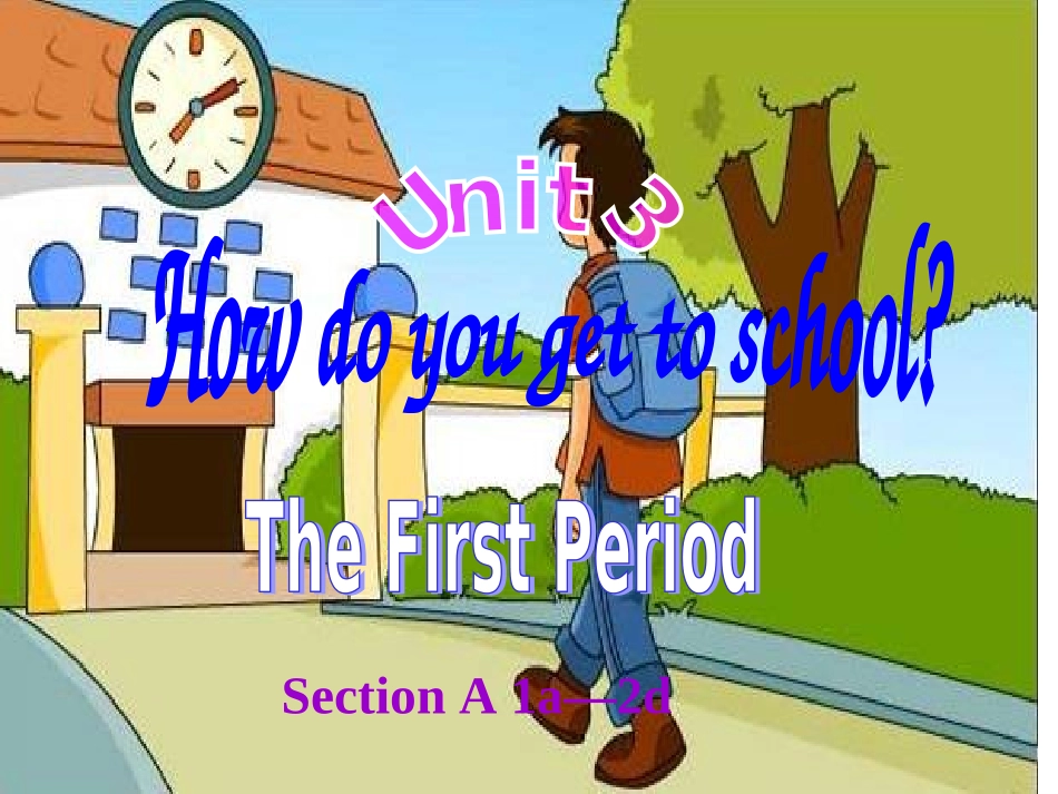 2013__人教版七年级英语下Unit_3A__how_do_you_get_to_school_第1页