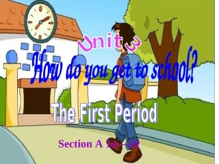 2013__人教版七年级英语下Unit_3A__how_do_you_get_to_school