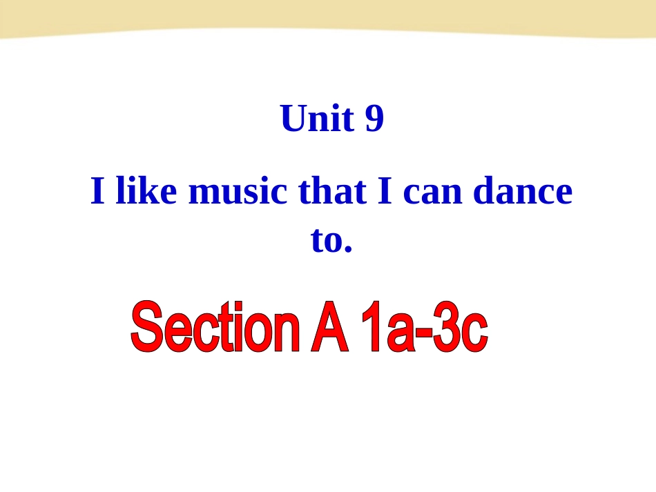 新目标Go+for+it版九年级Unit+9+I+like+music+that+I+can+dance+toSection+A-1（共60张PPT）_第2页