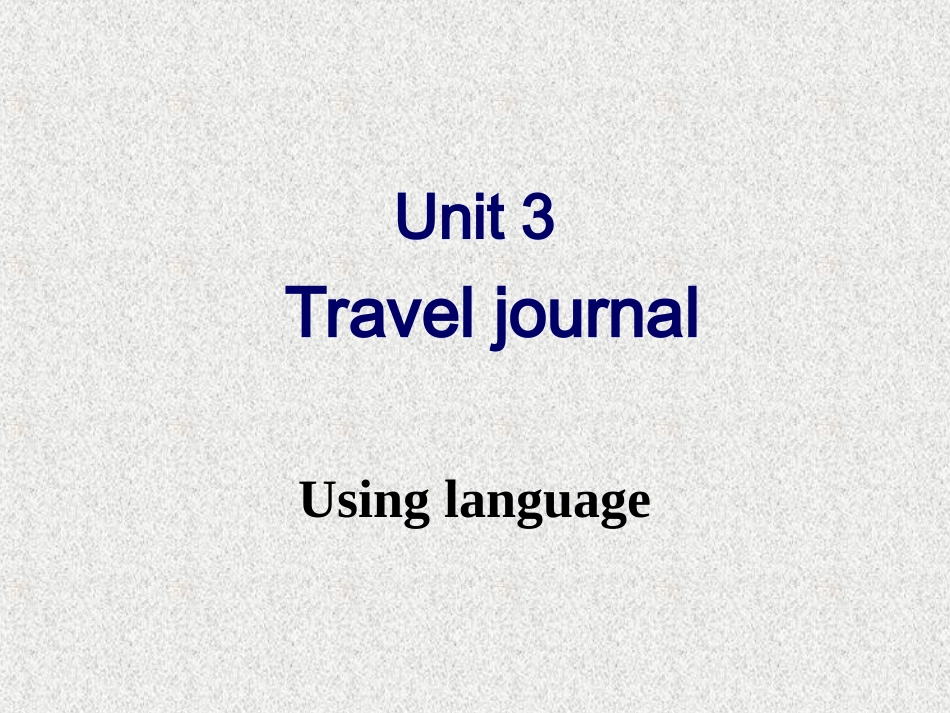 人教英语必修一同课异构课件：Unit+3+Travel+Journal+Section+D+Using+Language（共48张PPT）_第2页