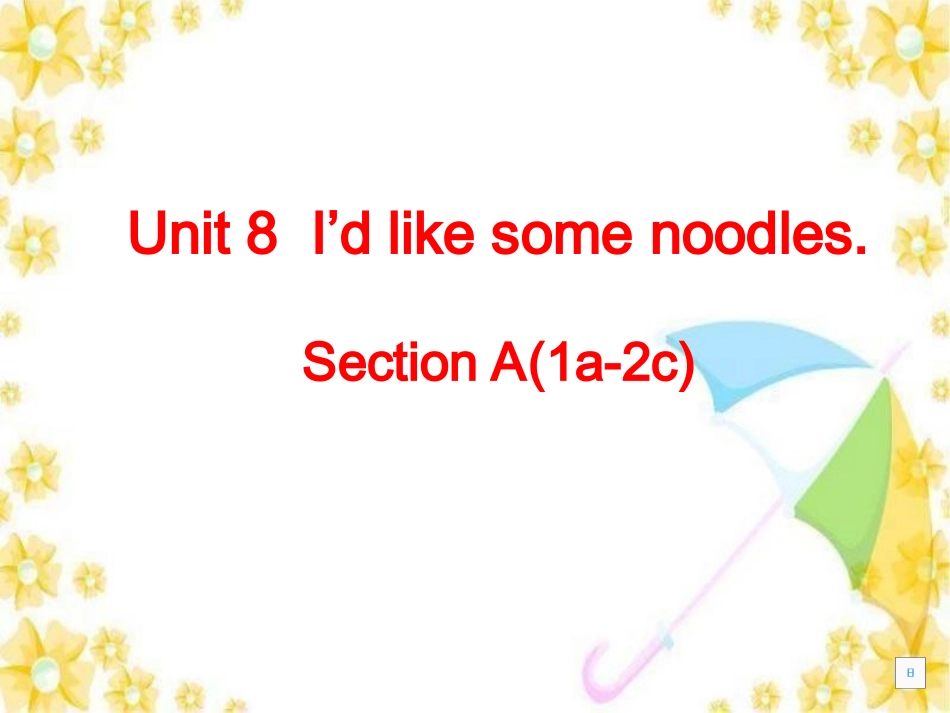 新目标七年级下Unit8I'dlikesomenoodlesSectionA(1a-2c)_第1页