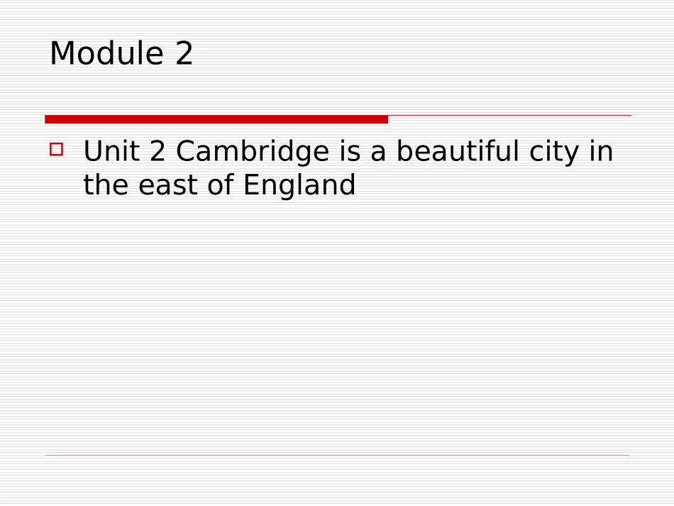 外研版八年级上Module2Unit2CambridgeisabeautifulcityintheeastofEngland_第1页
