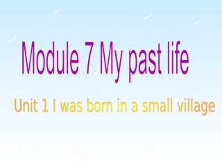 【外研版】2015七年级英语下册（新）同步精品Module7MypastlifeUnit1参考课件