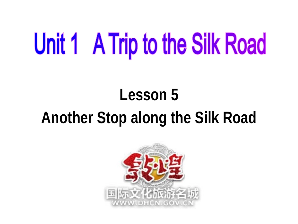 冀教七年级下Unit1+A+Trip+to+China+Lesson+5+Another+Stop+along+the+Silk+Road（共29张PPT）_第1页