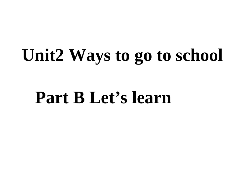人教版六年级英语上：Unit2WaystogotoschoolPartB课件_第1页