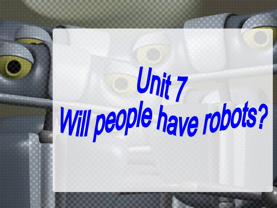 八上课件Unit7+Will+people+have+robots全单元课件（共128张PPT）_第1页