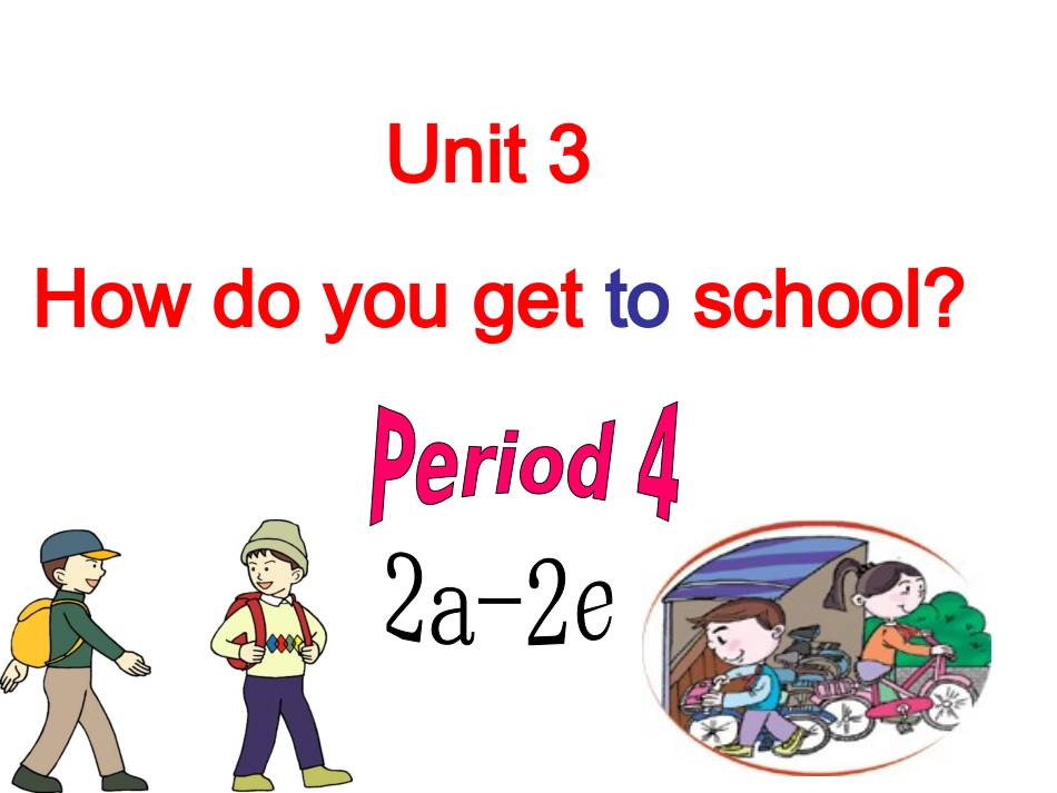 新目标七年级下Unit3_How_do_you_go_to_school_Section_B_2a_第1页