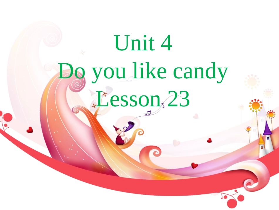 Unit-4-Do-you-like-candy-Lesson-23-课件1_第1页