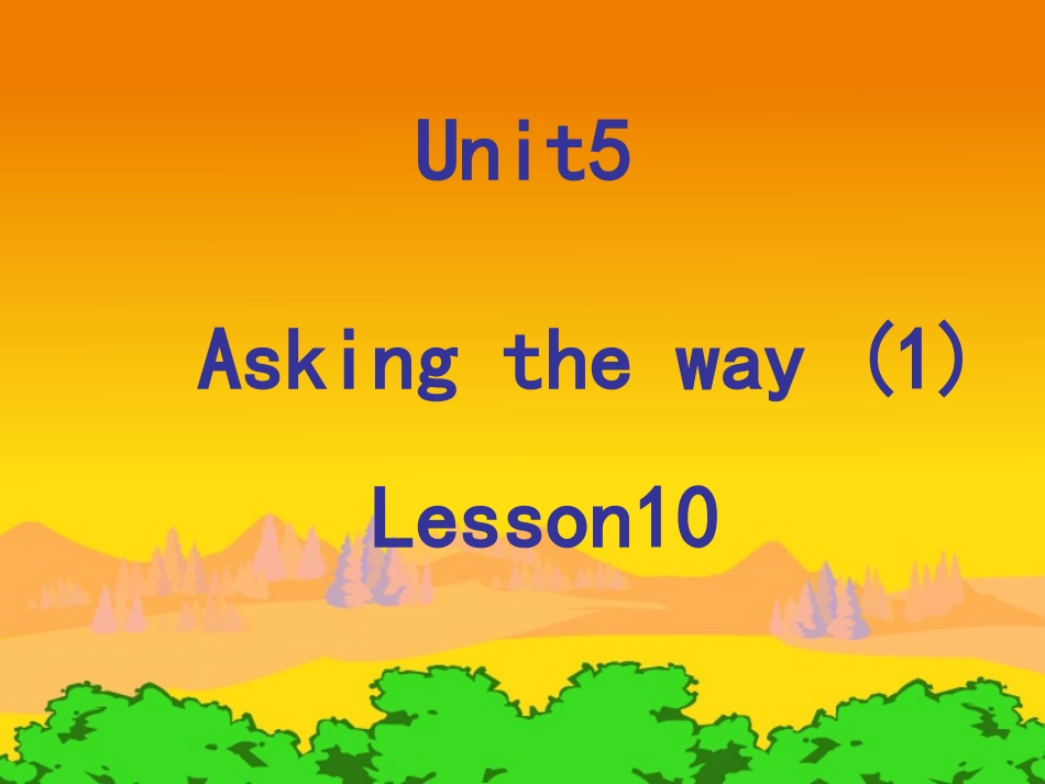 Unit-5--Asking--the--Way--Lesson10_第1页