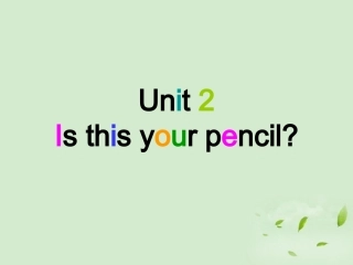 河北省石家庄市42中七年级英语《Unit-2-Is-this-your-pencil》课件-人教新目标版