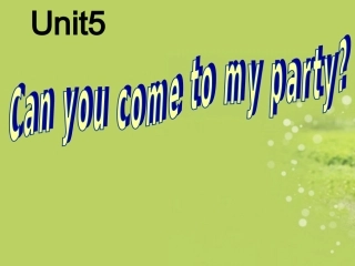 新疆石河子市第十六中学八年级英语上册《Can-you-come-to-my-party》课件-北师大版