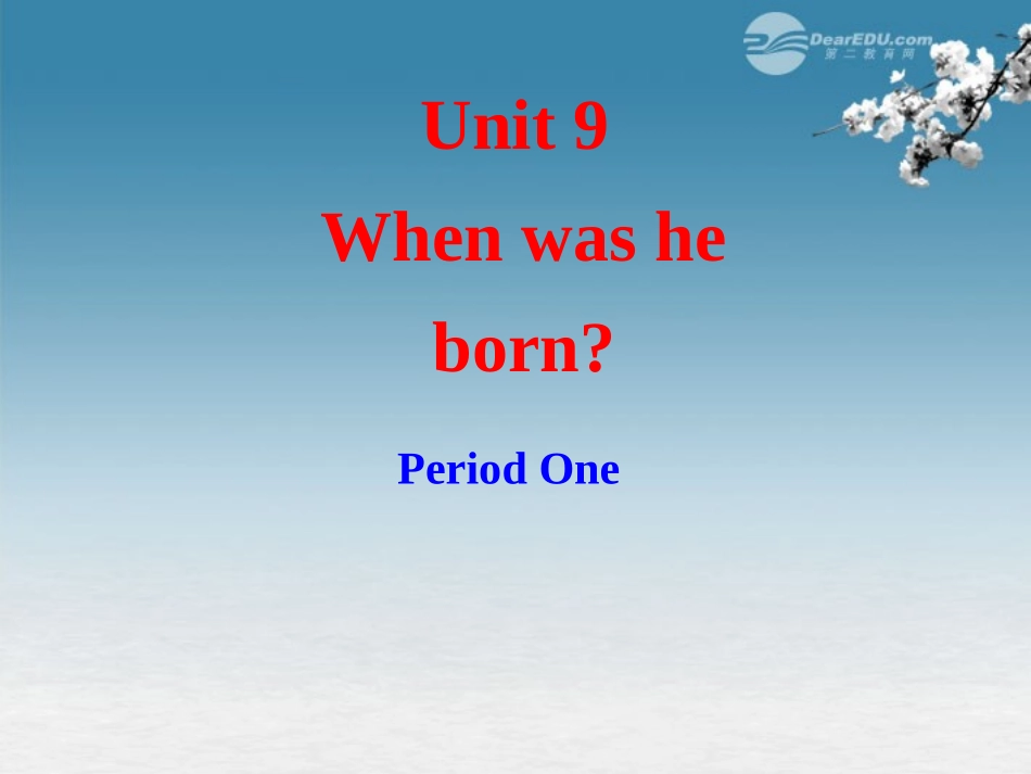 新疆乌鲁木齐第46中学八年级英语下册《Unit-9When-was-he-born》课件-北师大版_第1页