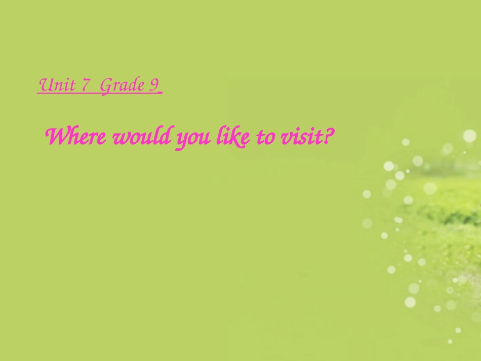 福建省厦门市洪塘中学九年级英语全册《Unit7-Where-would-you-like-to-visit》课件2-人教新目标版_第1页