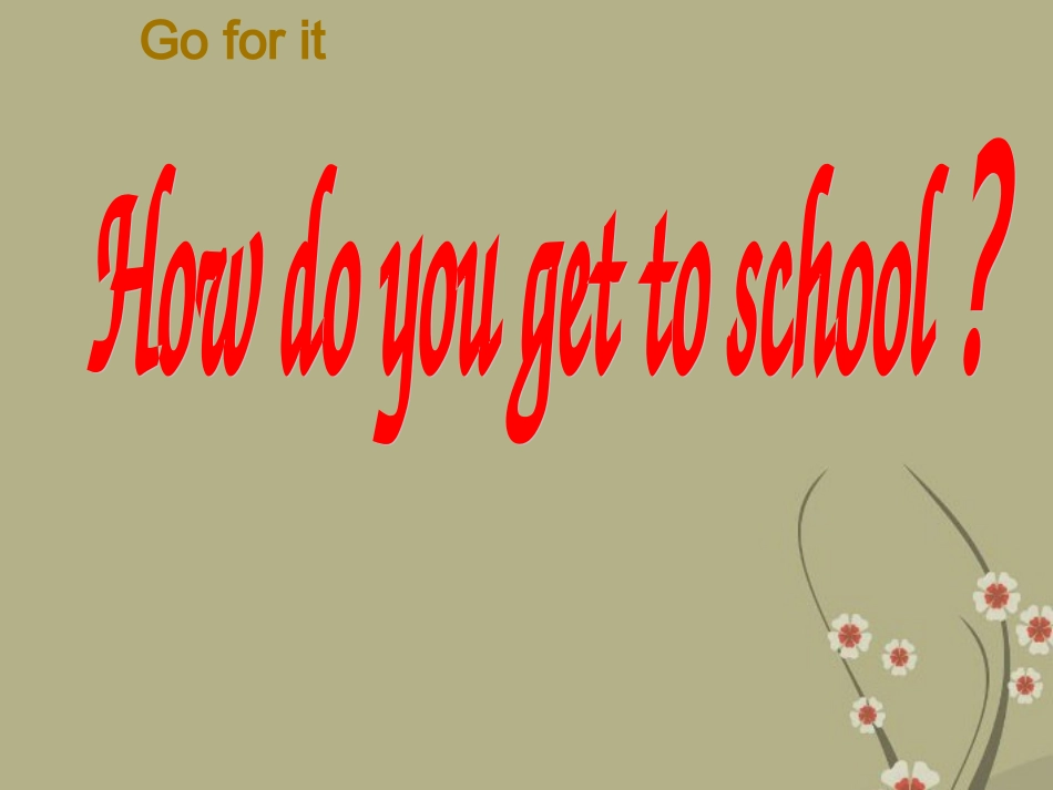 浙江省建德市大同第二初级中学八年级英语上册-unit4-How-do-you-get-to-school课件-人教新目标版_第1页