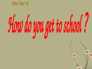 浙江省建德市大同第二初级中学八年级英语上册-unit4-How-do-you-get-to-school课件-人教新目标版
