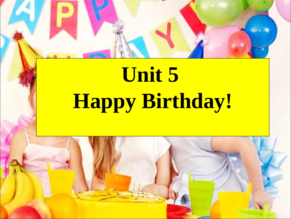 广东开心版三上Unit-5《Happy-Birthday》课时3_第1页