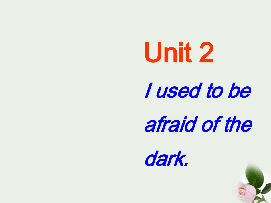 甘肃省兰州三十一中2011-2012学年九年级英语上册-unit-2《I-used-to-be-afraid-of-the-dark》Section-B课件_第2页