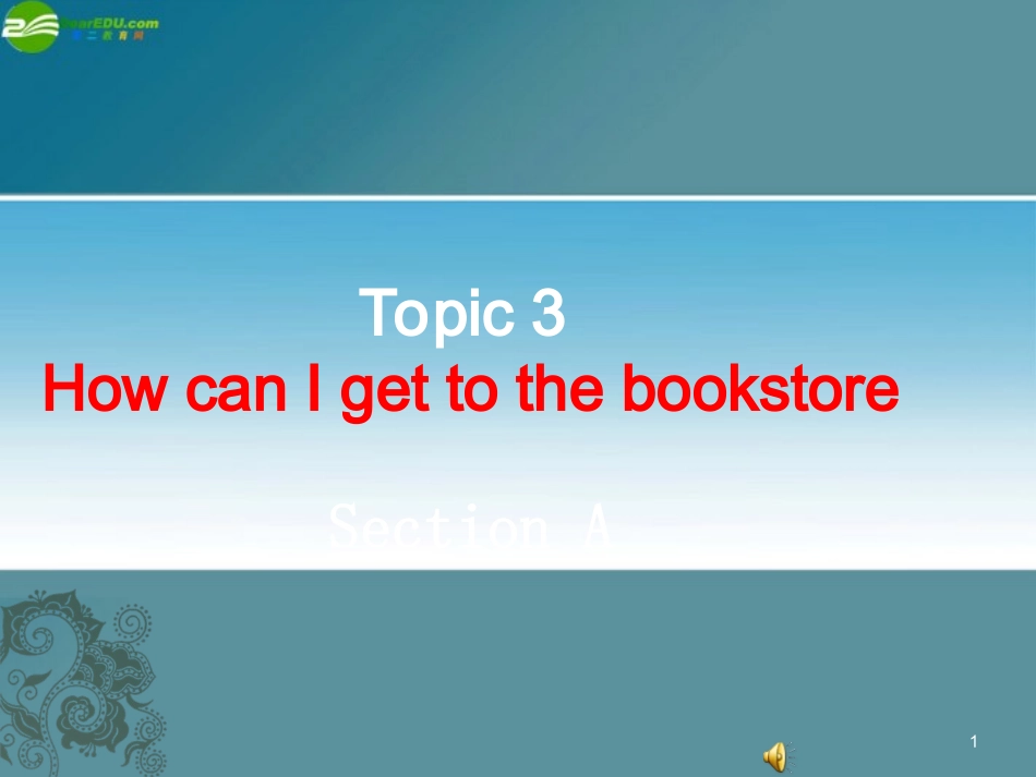 七年级英语下册-Unit-6-Topic-3-How-can-I-get-to-the-bookstore-Section-A课件-仁爱版_第1页