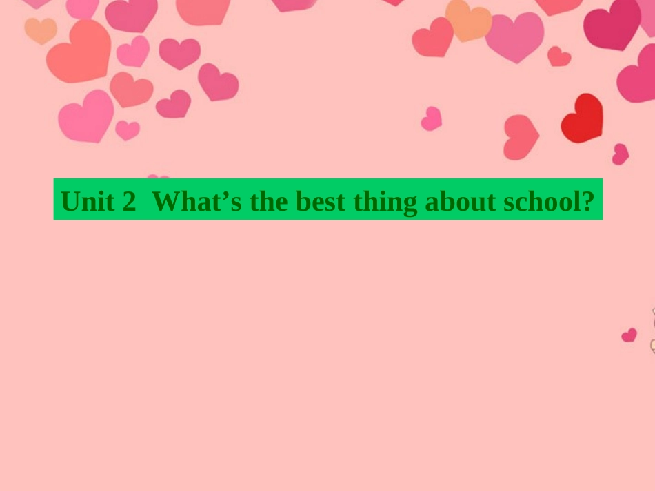 浙江省平湖市全塘中学九年级英语全册《Unit-2-What’s-the-best-thing-about-school》课件-人教新目标版_第1页