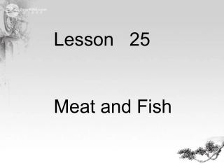 七年级英语上册-Unit-4-Food-and-Restaurants-Lesson-25-Meat-and-Fish课件-冀教版