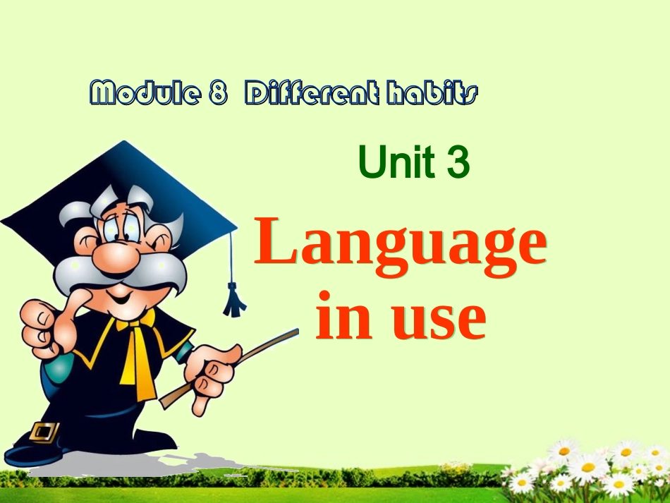 广西桂林灵川县第三中学七年级英语上册《Module-8-Different-habits-Unit-3-Language-in-use》课件-外研版_第1页