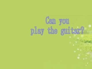 七年级英语下册-Unit-1-Can-you-play-the-guitar-Section-A(2)课件-(2012新版)人教新目标版