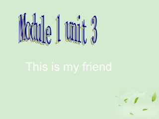 七年级英语上册-Starter-Module-1-Unit-3-This-is-my-friend2课件-外研版