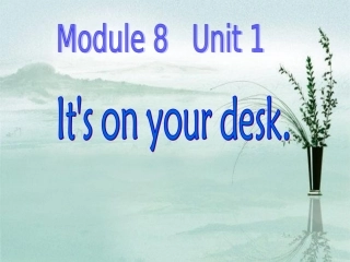 Unit1It'sonyourdesk.