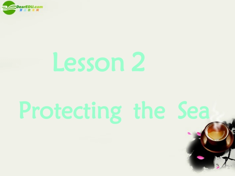 2010年高中英语-Unit7-The-Sea-Lesson-2-Protecting-the-Sea-课件-北师大版必修3_第1页
