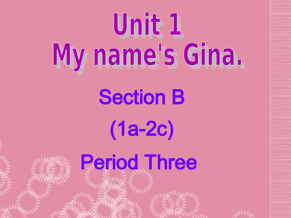 山西省太谷县明星中学七年级英语上册《Unit-1-My-name’s-Gina-SectionB-Period3》课件-人教新目标版_第1页